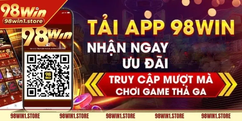 Tải app 98win trên hệ điều hành iOS khám phá kho game đẳng cấp